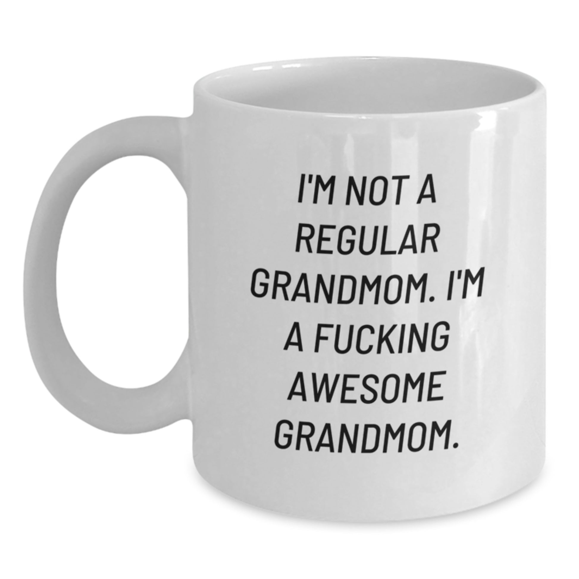 Funny Grandmom Gifts for Women, White Coffee Mug from Men, I'm Not A Regular Grandmom. - Main