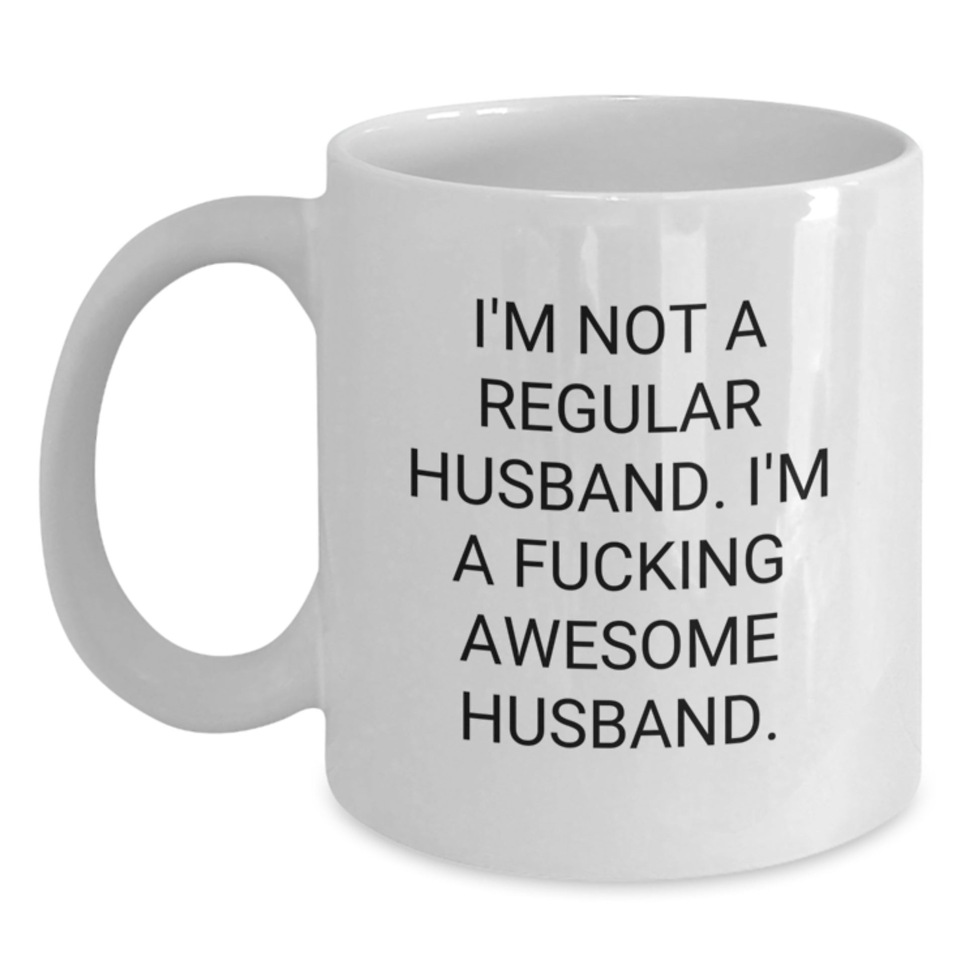 Funny Husband Gifts from Men to Husband - Unique White Coffee Mug - I'm Not A Regular Husband - Christmas Unique Gifts for Him - Main