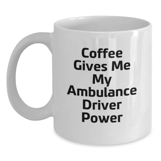 Funny Ambulance Driver White Coffee Mug Gifts from Men for Ambulance Driver Christmas Unique Gifts - Main