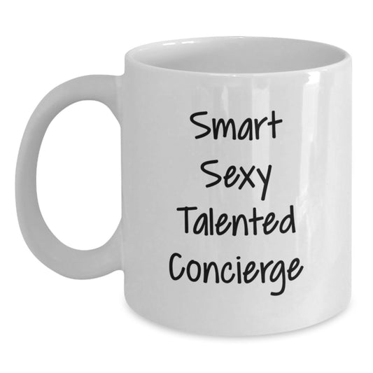 Smart Sexy Talented Concierge Funny White Coffee Mug Gifts for Men from Family, Unique Graduation Gifts - Main