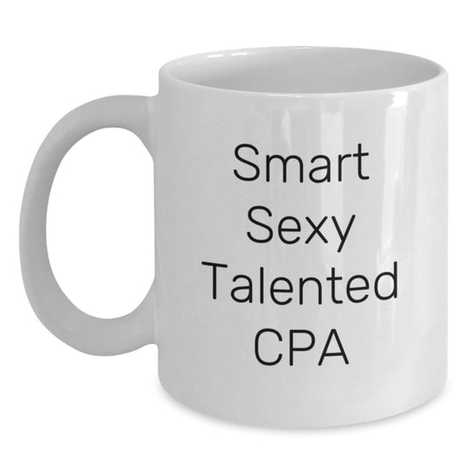 Smart Sexy Talented CPA Gifts, Funny Quote White Coffee Mug, 11oz or 15oz Capacity, Ceramic, Microwave and Dishwasher Safe, Gifts from Family to CPA, Unique Graduation Gifts - Main