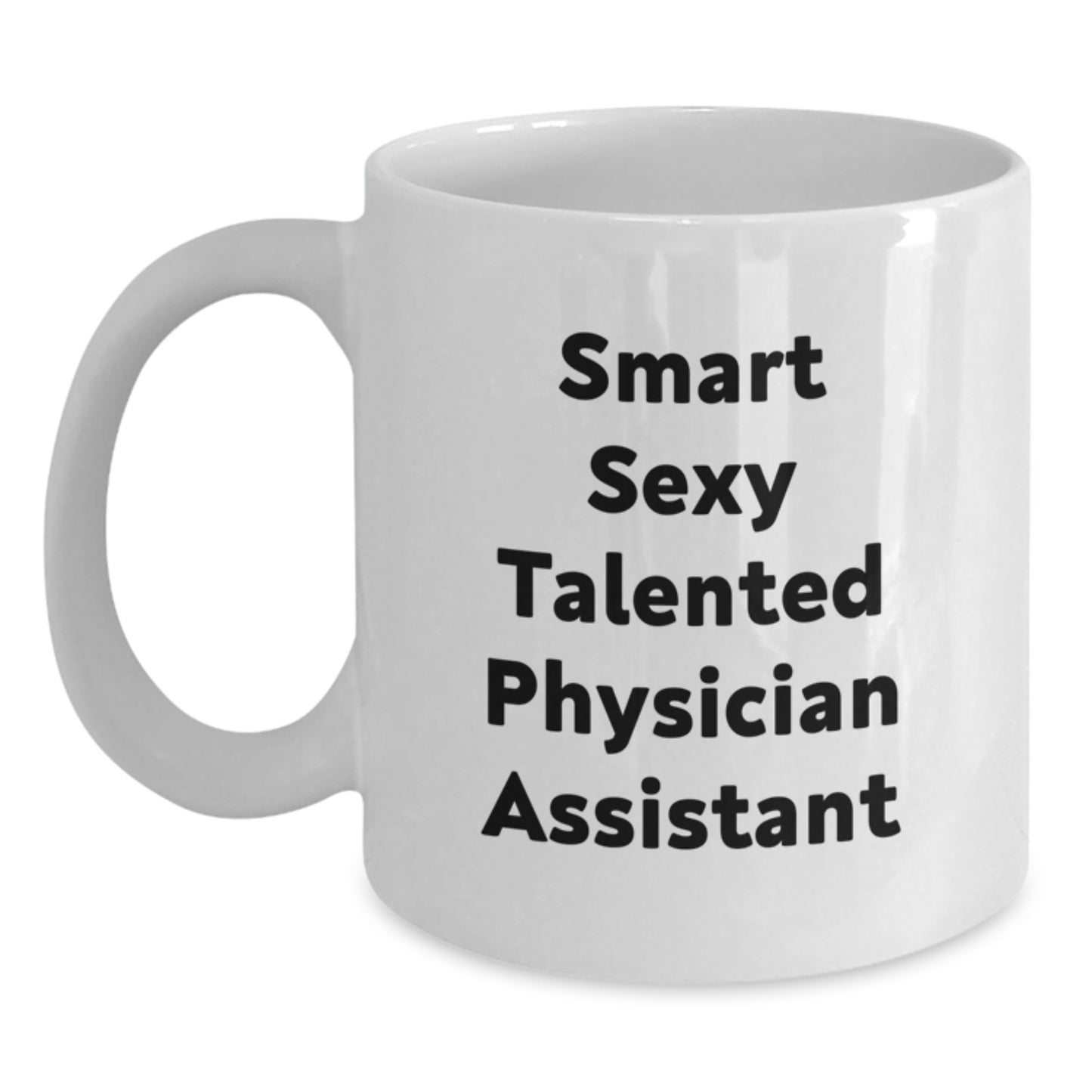 Funny Physician Assistant Gifts from Friends for Smart Sexy Talented PA White Coffee Mug, Christmas Unique Presents - Main