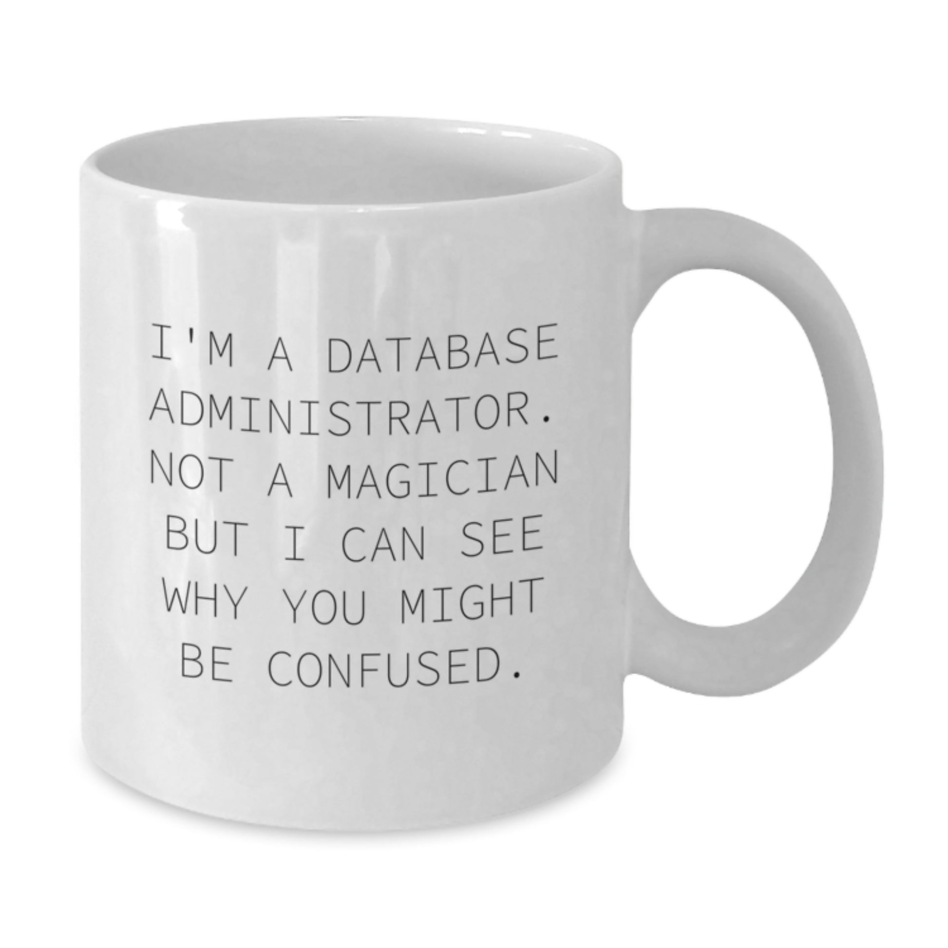 Funny Gifts for Database Administrator, Christmas Unique Mugs, White Coffee Mug for Coworkers or Family - Additional