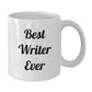 Funny Writer Gifts from Friends for Graduation Unique Mugs Best Writer Ever, White Coffee Mug with Inspirational Quote - Additional