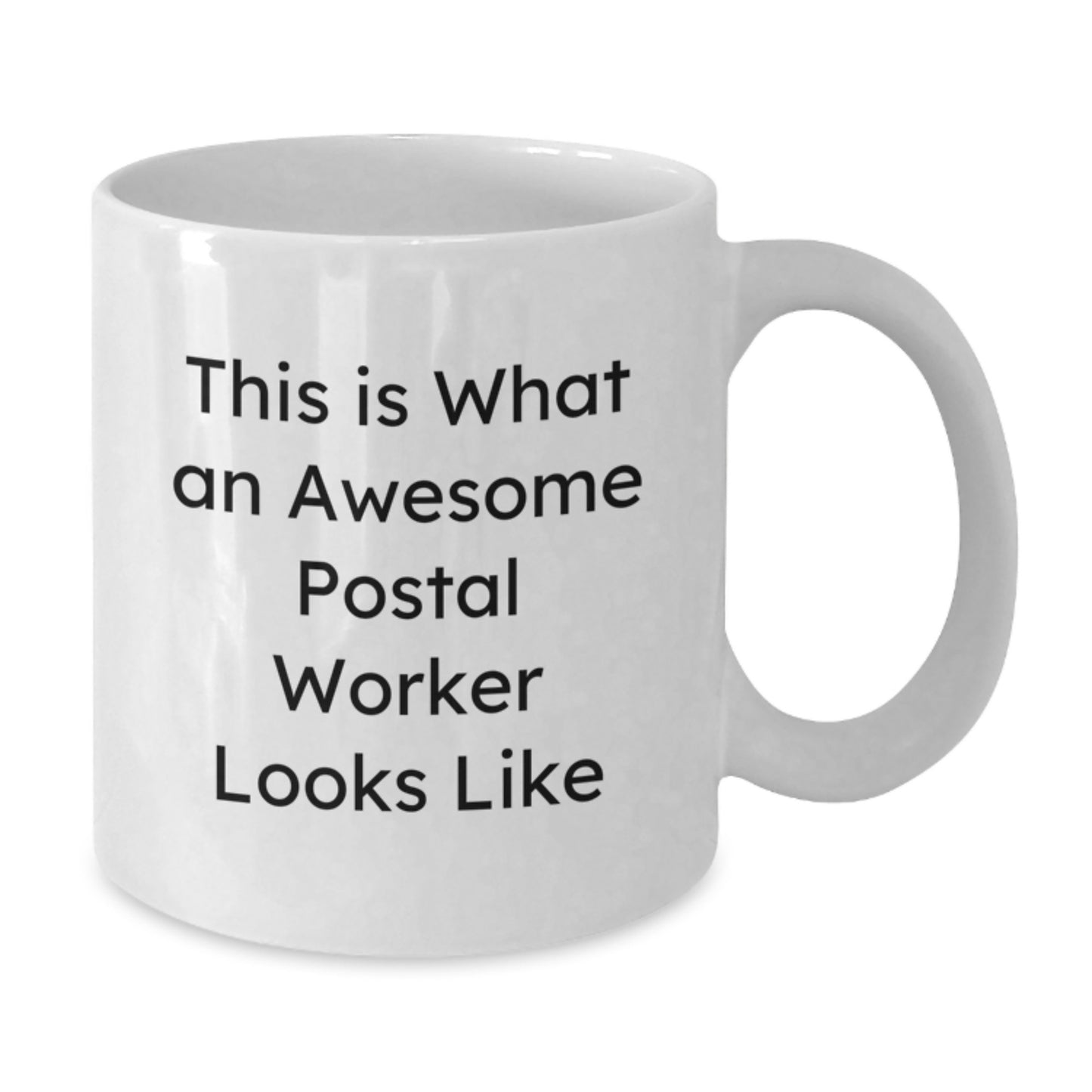 Funny Postal Worker Quotes White Coffee Mug Gifts for Men, Women, Coworkers, Family - Graduation Unique Gifts from Friends - Additional