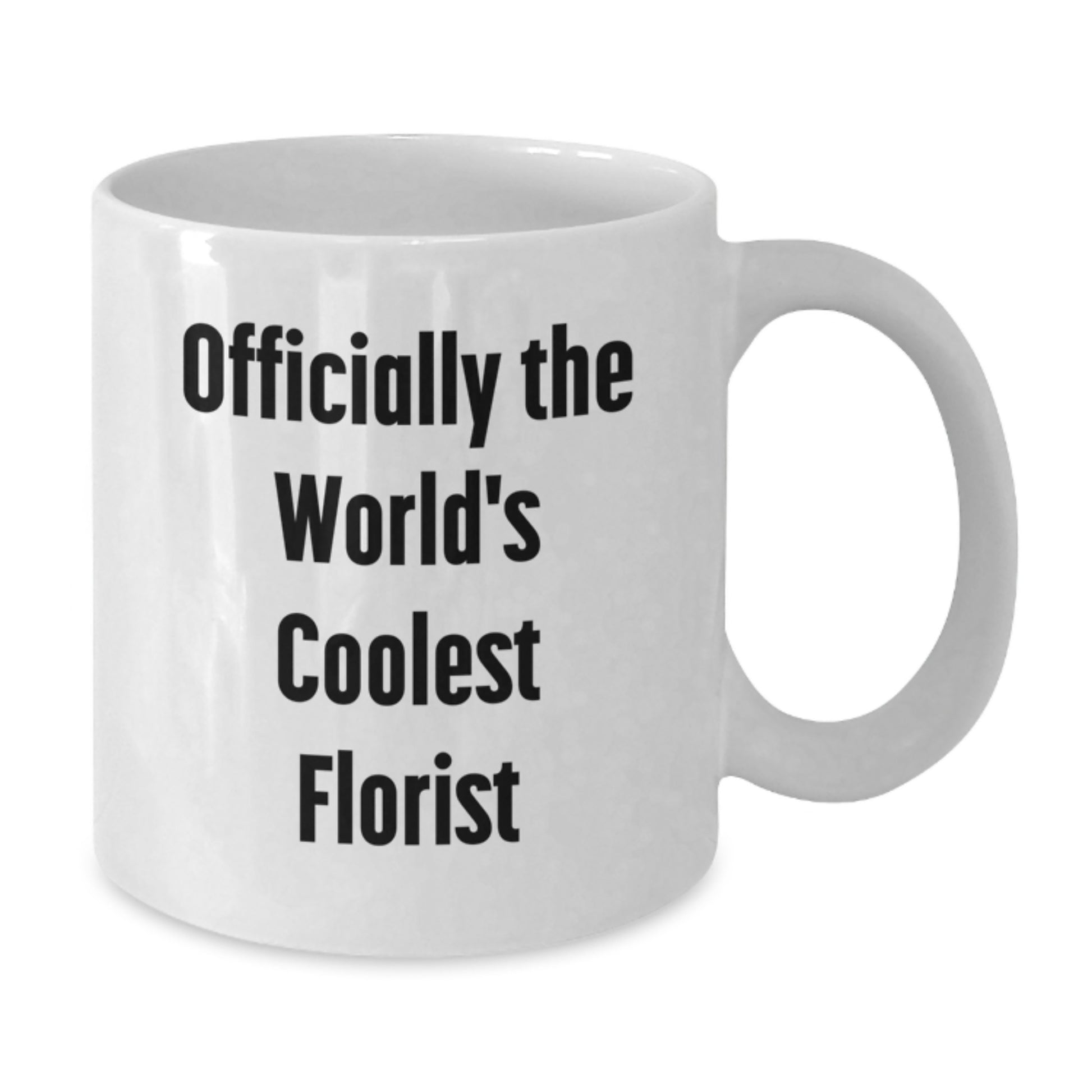 Funny Florist Gifts from Friends for the World's Coolest Florist White Coffee Mug, Christmas Unique Presents - Additional
