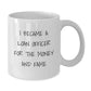 Funny Loan Officer Gifts for Men, Women, Coworkers, Friends, Family - White Coffee Mug, 'I Became A Loan Officer For The Money And Fame' - Unique Christmas Unique Gifts - Additional