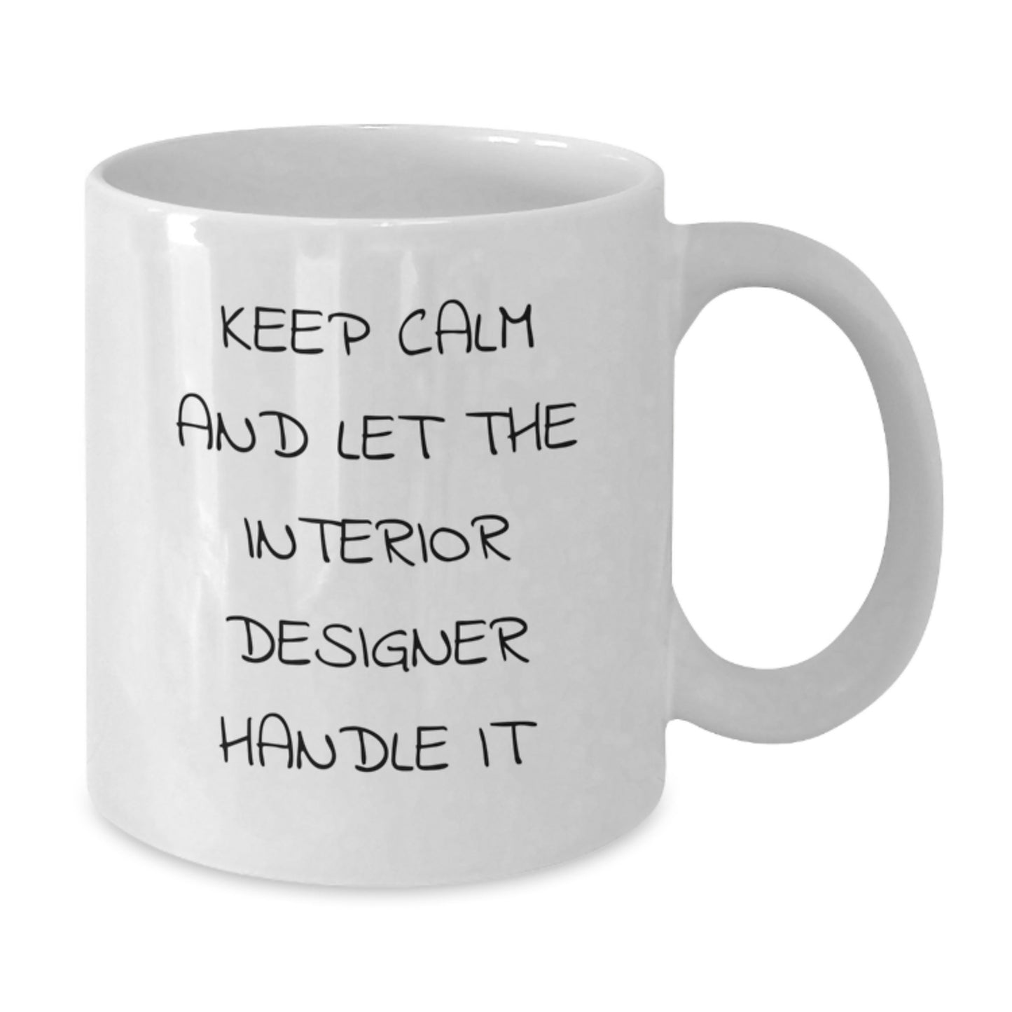 Funny Keep Calm Interior Designer Gifts from Friends for Graduation Unique White Coffee Mugs - Additional