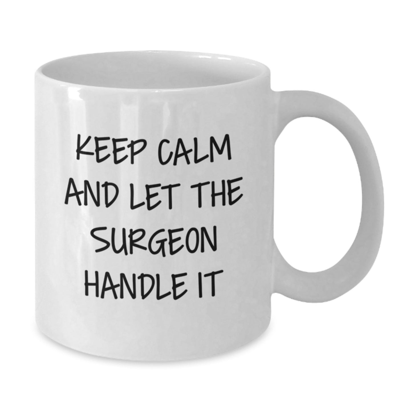 Funny Surgeon Gifts from Friends and Family for Christmas Unique White Coffee Mugs with Keep Calm And Let The Surgeon Handle It Quote - Additional