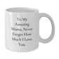 Funny Mama Gifts for Her, White Coffee Mug with To My Amazing Mama Quote - Unique Christmas Unique Gifts from Family - Additional
