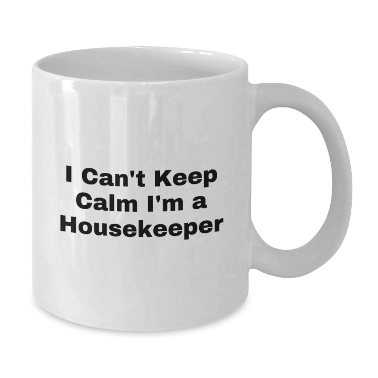 Funny Housekeeper Gifts for Her, I Can't Keep Calm I'm A Housekeeper White Coffee Mug, Unique Christmas Memorable Presents from Friends to Family - Additional