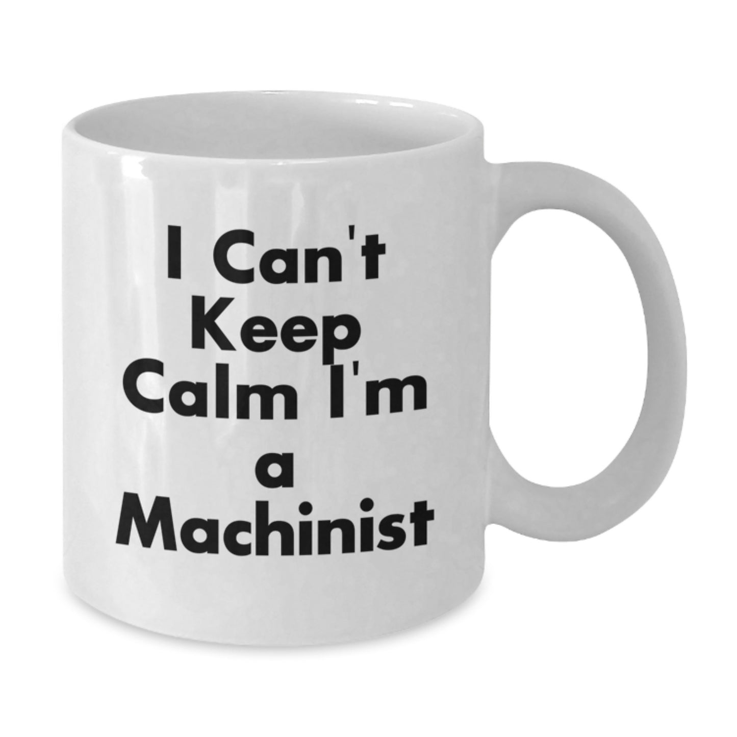 Funny Machinist Coffee Lovers Gifts from Friends and Family for Christmas Unique Presents, I Can't Keep Calm I'm A Machinist Gifts for Men and Women - Additional