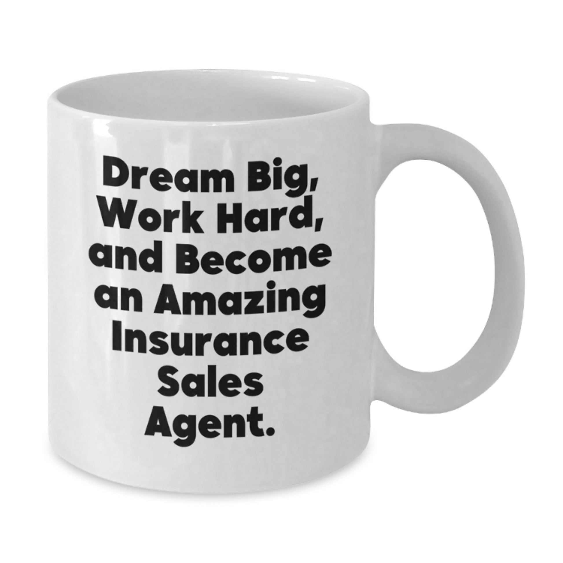 Funny Insurance Sales Agent Gifts, Dream Big Work Hard White Coffee Mug, Birthday Unique Gifts from Friends to Insurance Sales Agent - Additional