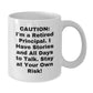 Funny Principal Gifts from Friends for Graduation - White Coffee Mug, 'Caution: I'm A Retired Principal...' - 11oz or 15oz Capacity, Ceramic, Microwave and Dishwasher Safe - Additional