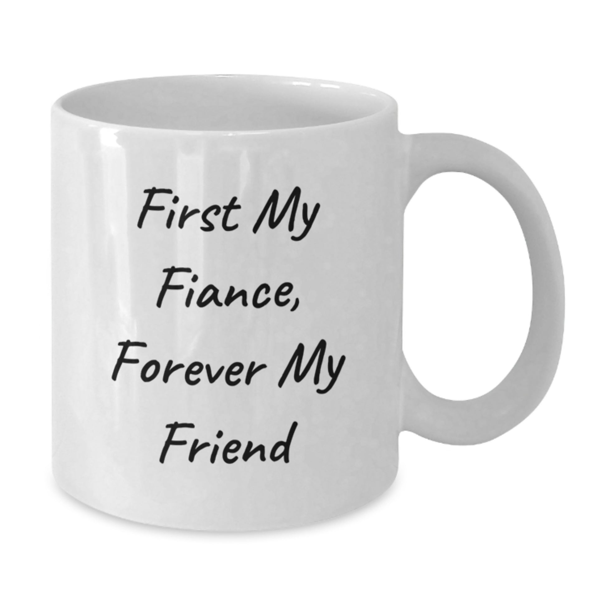 Funny Fiance White Coffee Mug Gifts from Men to Women for Christmas - First My Fiance, Forever My Friend - Additional