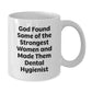 Funny Dental Hygienist Gifts from Friends - White Coffee Mug 'God Found Some Of The Strongest Women And Made Them Dental Hygienist' Christmas Unique Gifts for Women - Additional