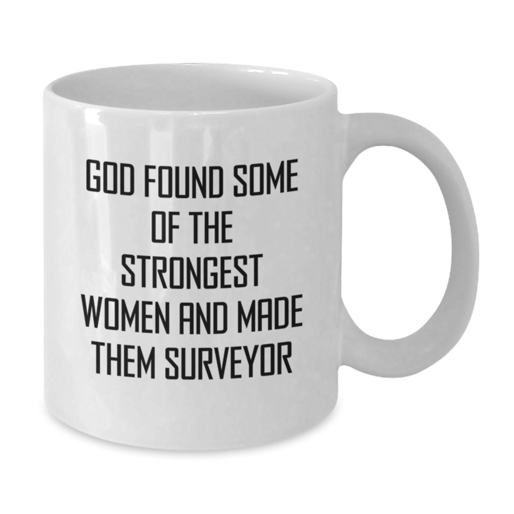 Funny Surveyor White Coffee Mug Gifts from Men to Women Friends Family with Inspirational Quote for Surveyor Enthusiasts or as Unique Christmas Unique Gifts - Additional