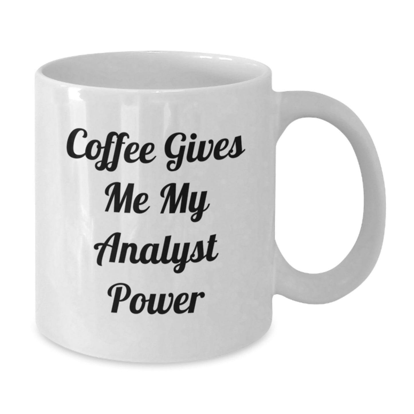 Funny Analyst White Coffee Mug, Christmas Unique Gifts for Analyst, Gifts from Friends, 'Coffee Gives Me My Analyst Power' Quote - Additional
