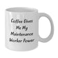 Funny Maintenance Worker Gifts, White Coffee Mug, Perfect for Birthday - 'Coffee Gives Me My Maintenance Worker Power' from Friends - Additional