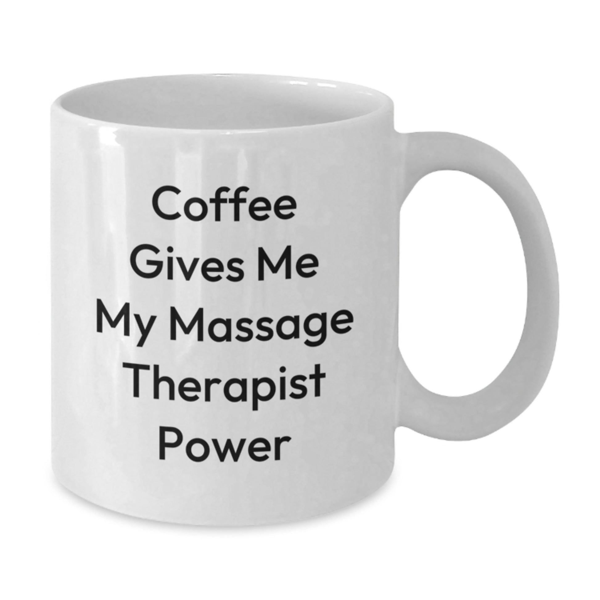 Funny Massage Therapist Power Gifts from Friends for Birthday - White Coffee Mug, 'Coffee Gives Me My Massage Therapist Power' - Additional