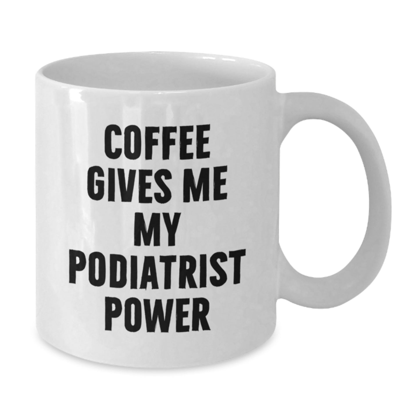 Funny Podiatrist Gifts for Christmas Unique White Coffee Mugs with Coffee Gives Me My Podiatrist Power, Gifts from Friends - Additional