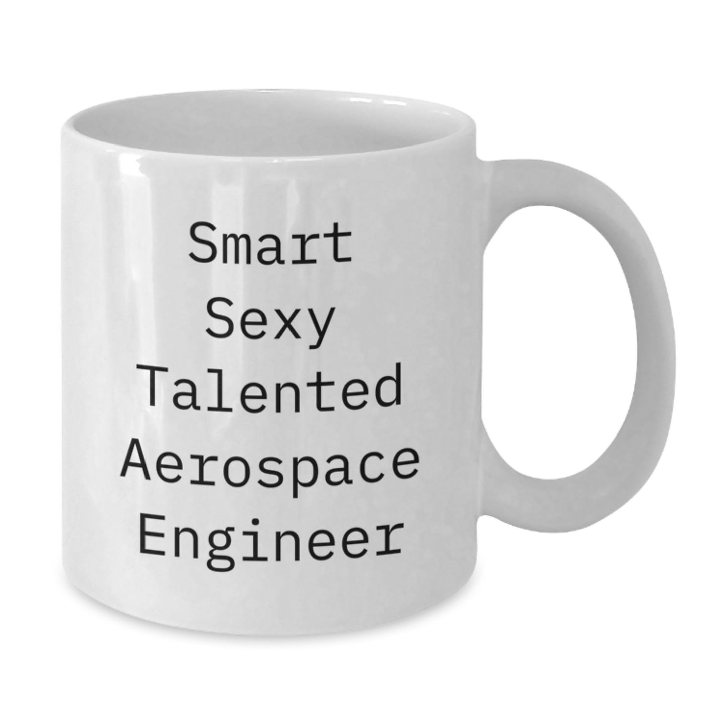 Aerospace Engineer Funny Mugs Gifts from Friends for Smart Sexy Talented Aerospace Engineer Christmas Unique Mugs - Additional