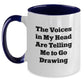 Funny Drawing Gifts from Friends for Men Women on Christmas Unique Mugs with 'The Voices In My Head Are Telling Me To Go Drawing' - Main