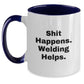 Welding Humor Graduation Gifts from Friends and Family - Two Tone Coffee Mug, Shit Happens. Welding Helps. - Main