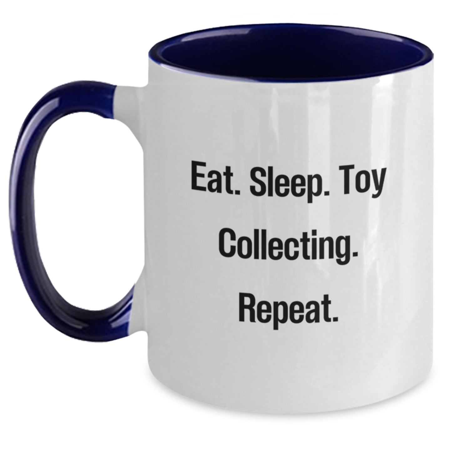 Funny Toy Collecting Gifts for Friends, Coworkers, Family - Eat. Sleep. Toy Collecting. Repeat. Two Tone Coffee Mug - Birthday Unique Gifts from Men, Women, Family - Main