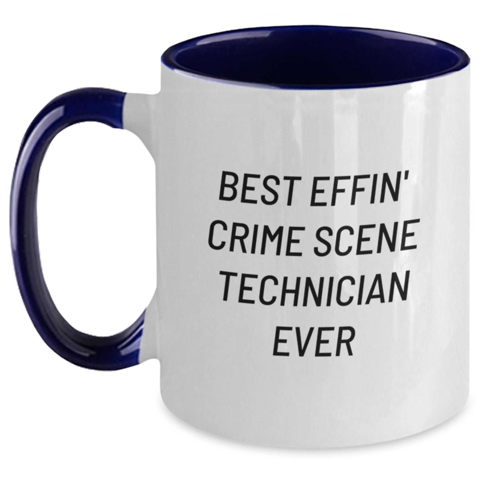 Funny Crime Scene Technician Gifts from Friends, Unique Christmas Unique Gifts for Crime Scene Technician Enthusiast, Best Effin' Crime Scene Technician Ever Two Tone Coffee Mug - Main