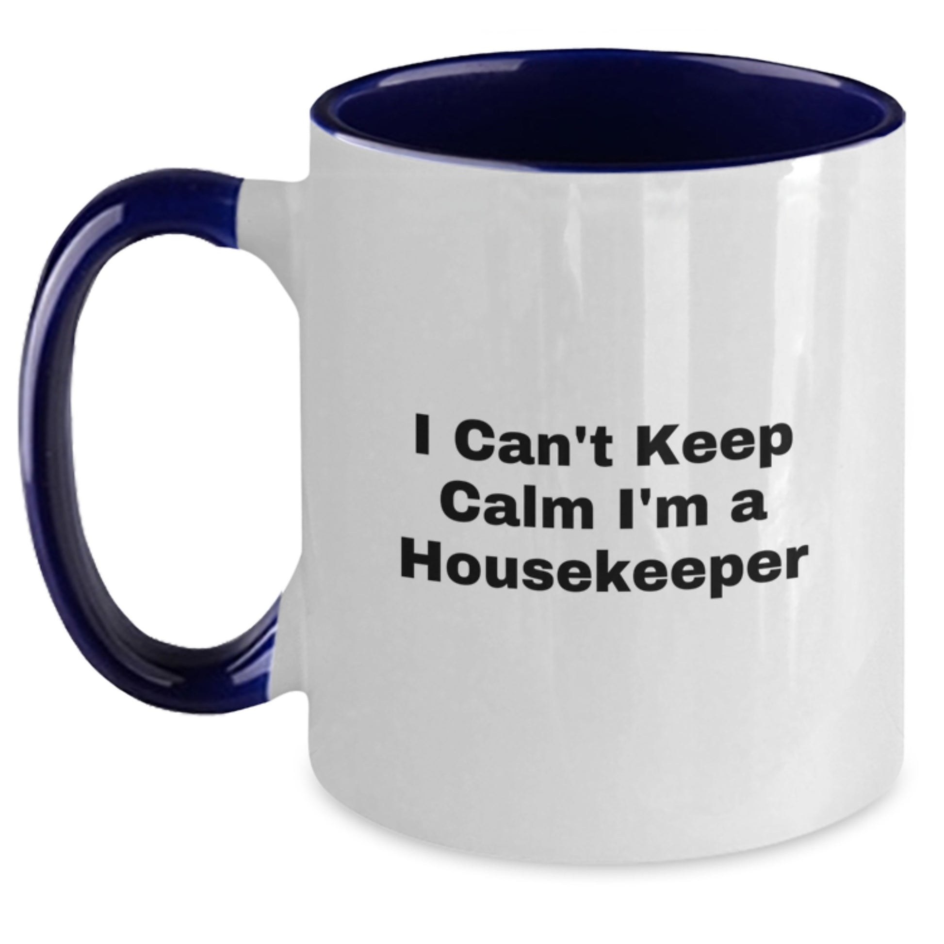 Funny Housekeeper Gifts from Men and Women Friends, Cute I Can't Keep Calm I'm A Housekeeper Two Tone Coffee Mug, Christmas Unique Presents for Housekeeper, Housekeeper Mugs for Women and Men - Main