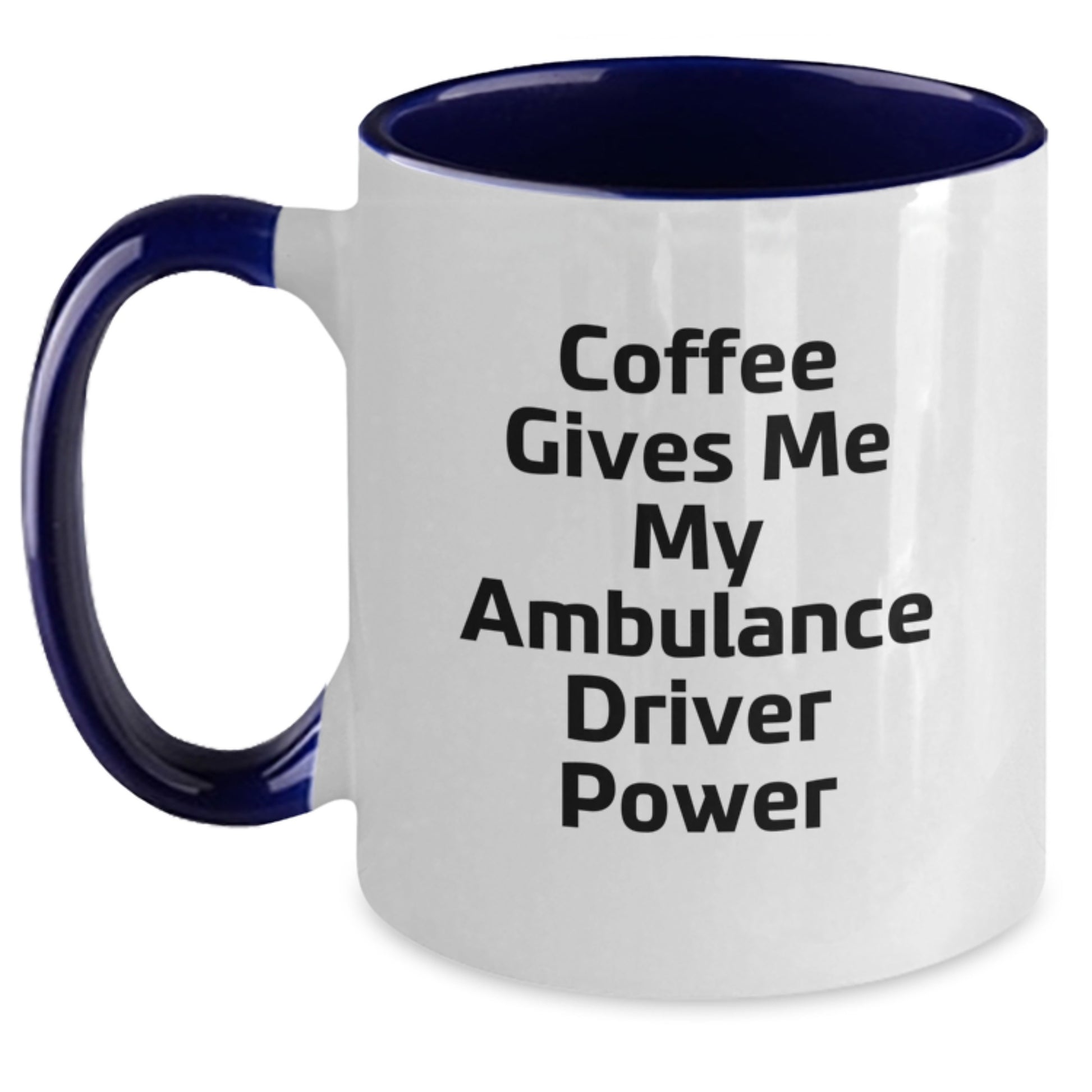 Funny Ambulance Driver Gifts from Friends for Ambulance Driver - Coffee Gives Me My Ambulance Driver Power Two Tone Coffee Mug, Unique Christmas Unique Gifts - Main