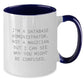 Funny Christmas Unique Gifts from Friends for Database Administrator - Two Tone Coffee Mug, I'm A Database Administrator. Not A Magician But I Can See Why You Might Be Confused. - Additional
