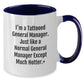 Funny General Manager Gifts from Friends, Unique Two Tone Coffee Mug for General Manager, I'm A Tattooed General Manager Except Much Hotter+ Christmas Unique Gift - Additional