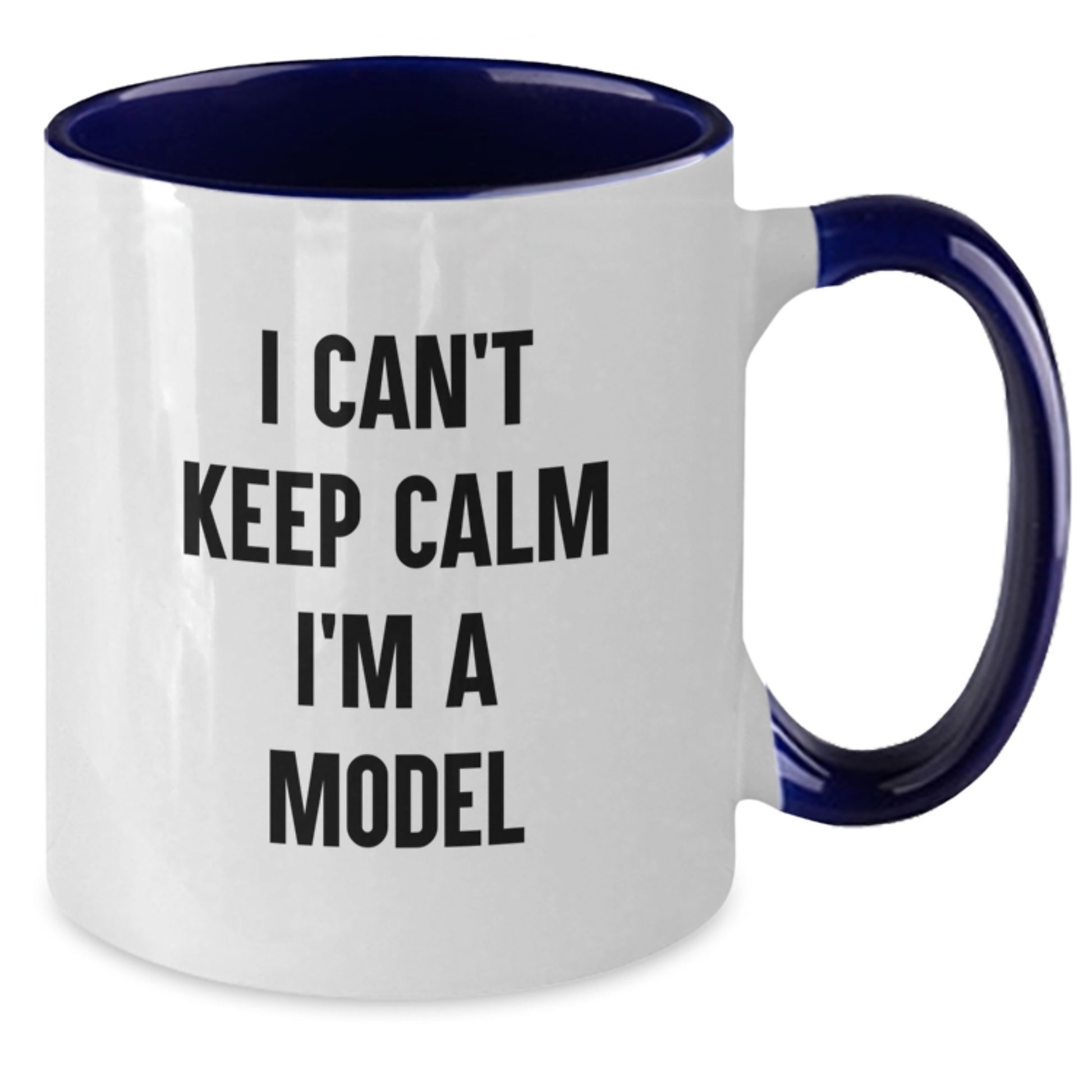 Funny Model Gifts for Him - I Can't Keep Calm I'm A Model Two Tone Coffee Mug, Christmas Unique Model Mugs, Model Lover Mug, Ideal Gift for Model - Additional