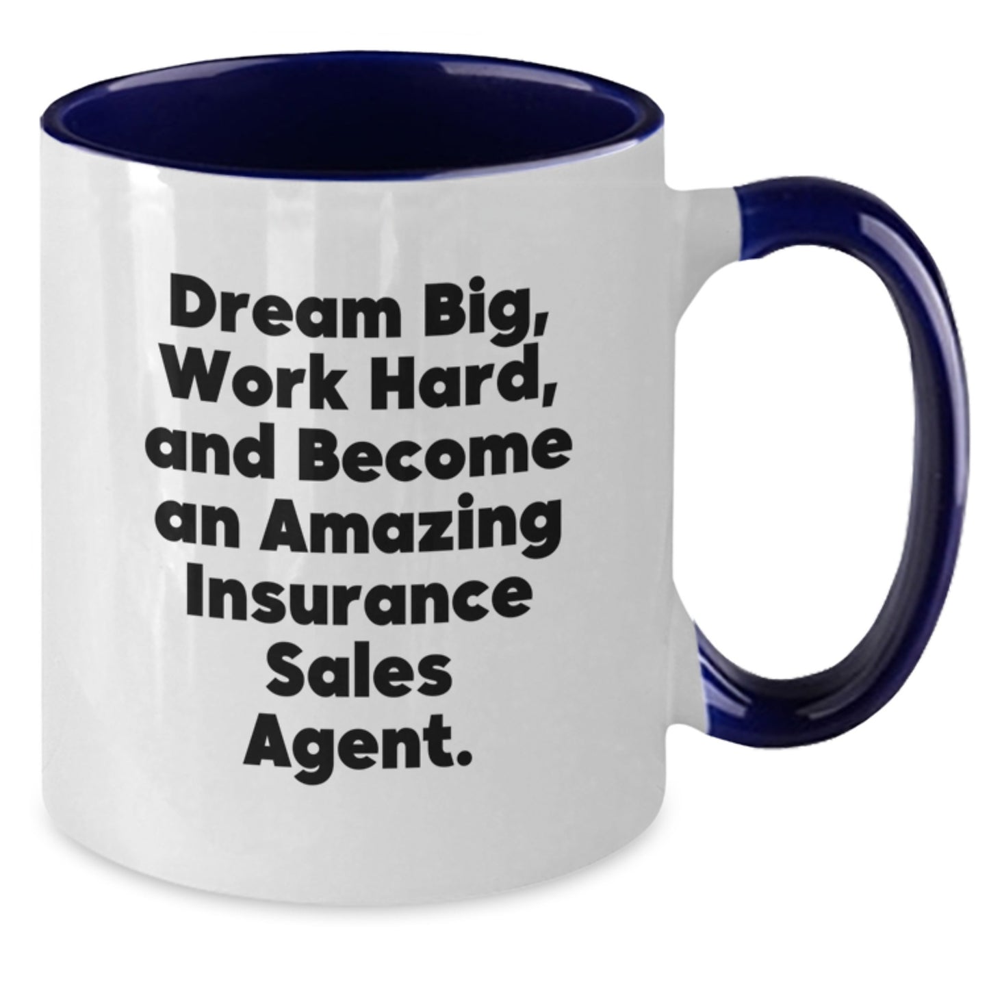 Inspiring Insurance Sales Agent Gifts - 'Dream Big, Work Hard, And Become An Amazing Insurance Sales Agent.' Two Tone Coffee Mug for Birthday - Additional