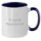 Funny Future Machinist Gifts from Friends, Unique Christmas Unique Gifts for Machinist, Two Tone Coffee Mug - Additional