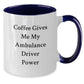 Funny Ambulance Driver Gifts for Men - Coffee Gives Me My Ambulance Driver Power Two Tone Coffee Mug, Unique Christmas Unique Gifts - Additional