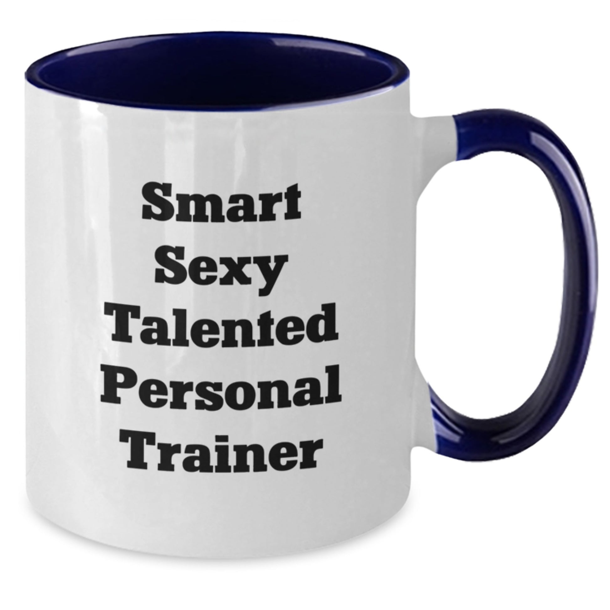 Funny Personal Trainer Gift from Men to Friends - Smart Sexy Talented Mug for Christmas Unique Gifts - Additional