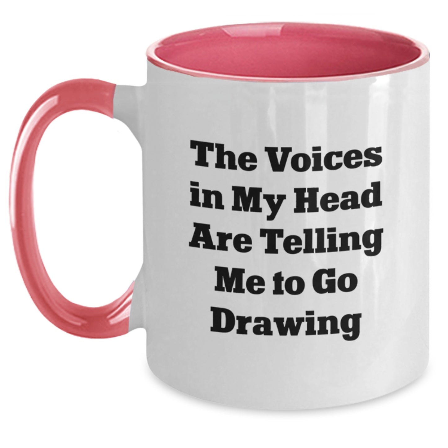 Funny Drawing Gifts from Friends for Men Women on Christmas Unique Mugs with 'The Voices In My Head Are Telling Me To Go Drawing' - Main