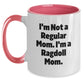 Funny Ragdoll Cat Mom Gifts - I'm Not A Regular Mom. I'm A Ragdoll Mom. Two Tone Coffee Mug for Birthday - Main