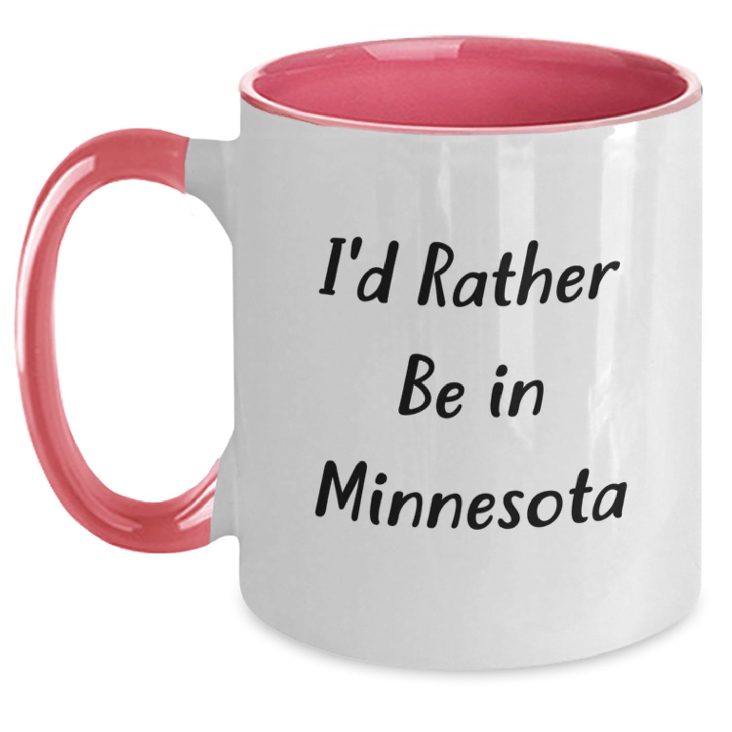 Funny Minnesota Gifts, 'I'd Rather Be In Minnesota' Two Tone Coffee Mug for Graduation, Unique Gifts from Friends to Family - Main