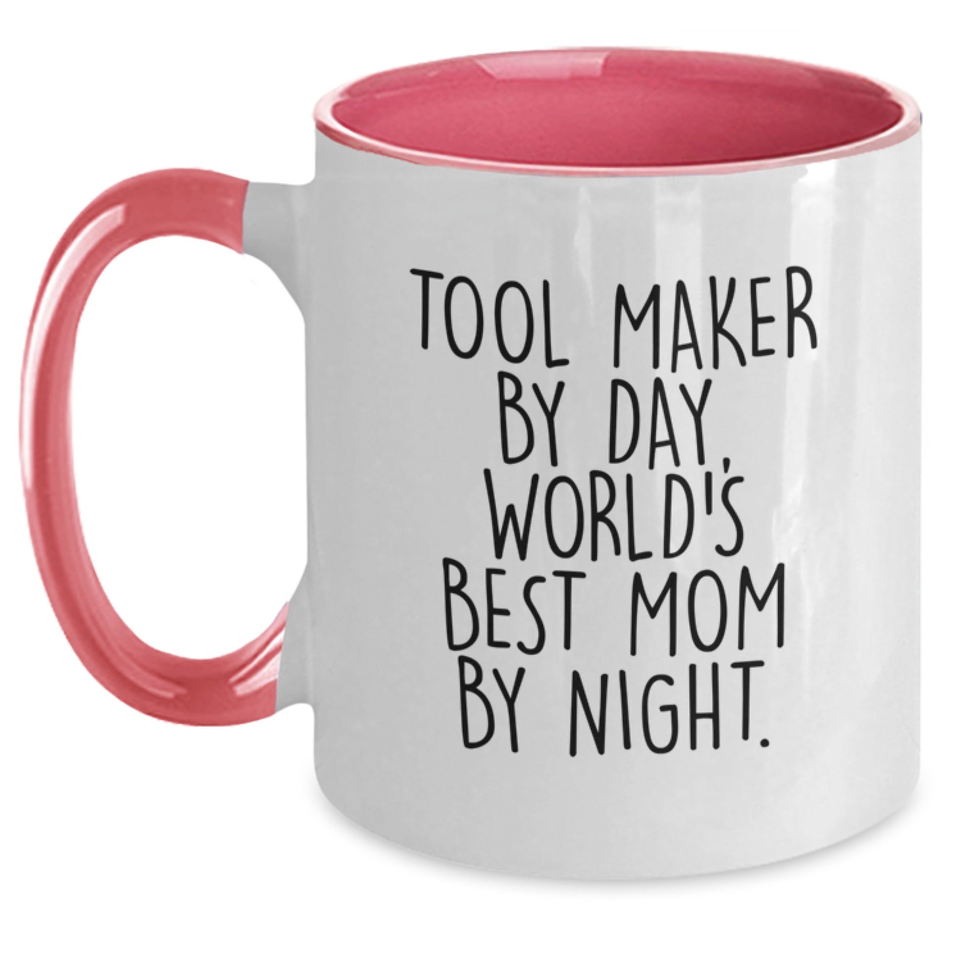 Tool Maker Humor Two Tone Coffee Mugs Gifts from Mom to Tool Maker by Day Graduation Unique Gifts - Main