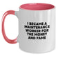 Funny Maintenance Worker Gifts for Men - Two Tone Coffee Mug 'I Became A Maintenance Worker For The Money And Fame' from Coworkers, Gift for Maintenance Worker Friends - Main