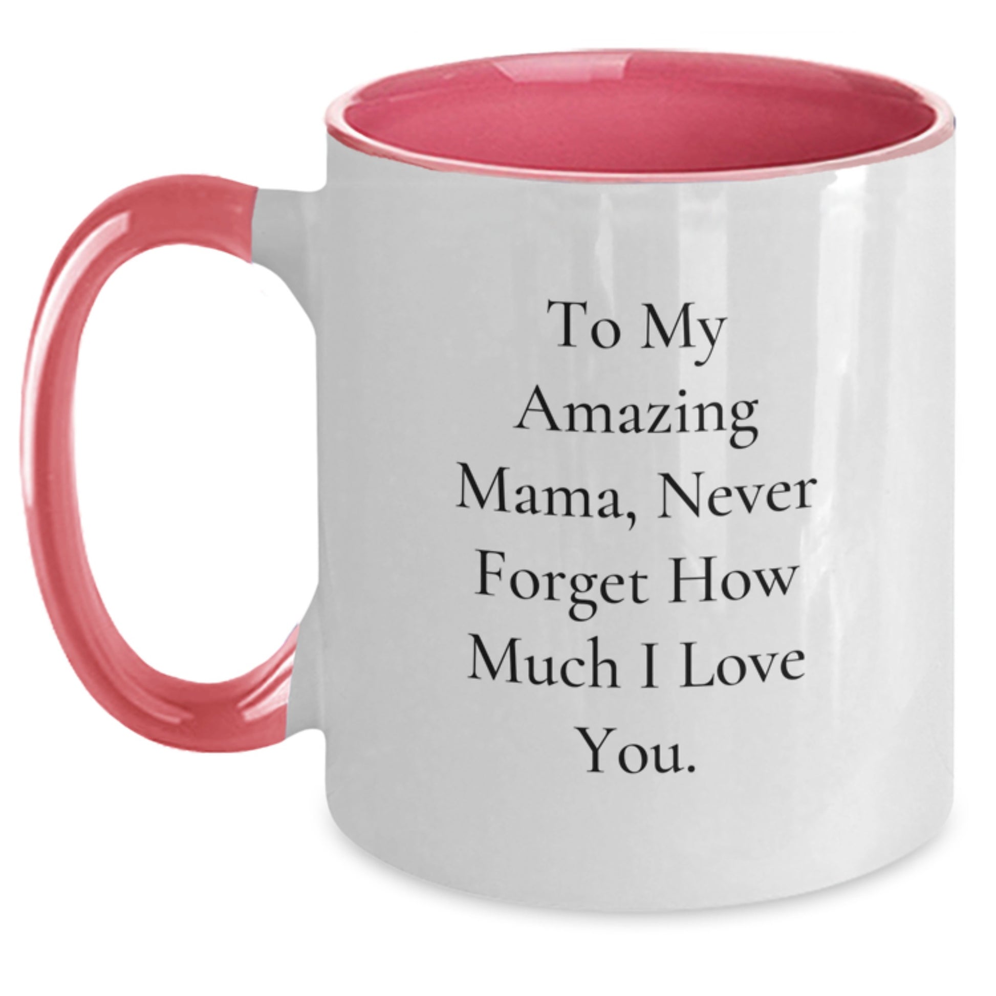 Mama Gifts from Men to Women, Two Tone Coffee Mugs with Funny Quote 'To My Amazing Mama, Never Forget How Much I Love You', Christmas Unique Gifts - Main