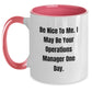 Funny Operations Manager Humor Gifts from Men to Operations Manager, Be Nice to Me Two Tone Coffee Mugs for Birthday - Main