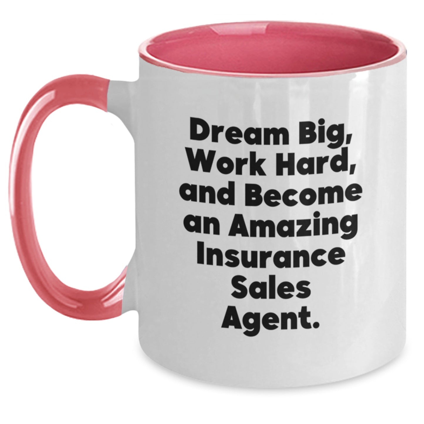 Inspiring Insurance Sales Agent Gifts - 'Dream Big, Work Hard, And Become An Amazing Insurance Sales Agent.' Two Tone Coffee Mug for Birthday - Main