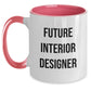 Funny Interior Designer Gifts for Men, Two Tone Coffee Mug with Inspirational Quote 'Future Interior Designer' - Unique Christmas Unique Gifts from Men - Main