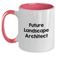 Funny Future Landscape Architect Gifts - Unique Two Tone Coffee Mug for Landscape Architect Friends and Family - Christmas Unique Gifts from Friends and Family - Main