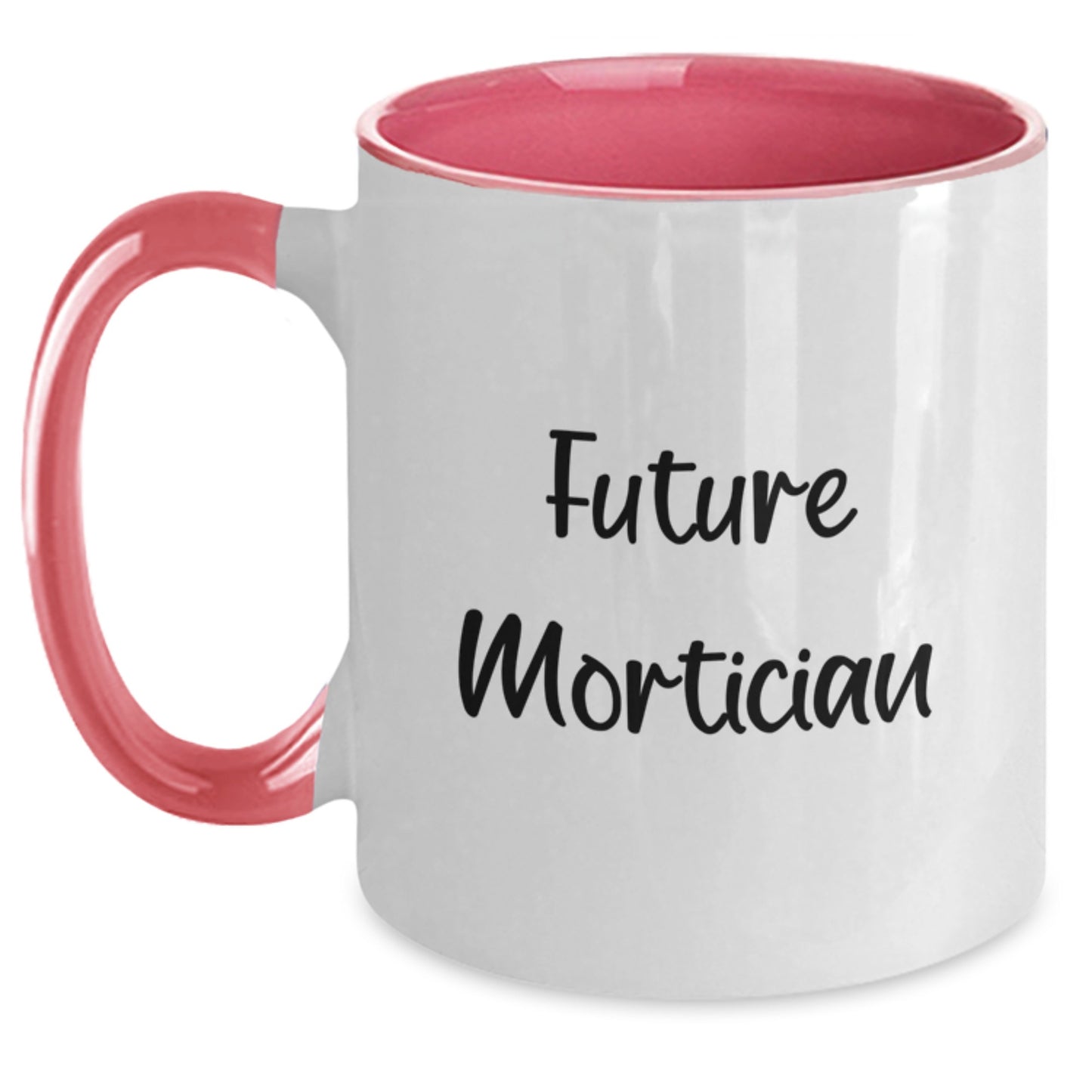 Funny Gifts from Friends for Future Mortician Graduation Two Tone Coffee Mug, Unique Mortician Gift Idea, Inspirational Quote - Main